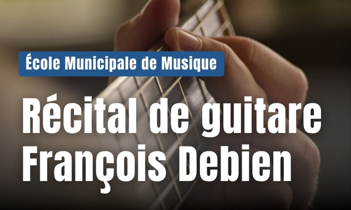 Récital de guitare de François Debien, Mairie, Lezennes