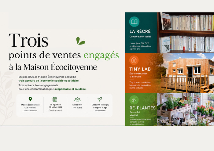 RENCONTRES AVEC L’ÉCONOMIE SOCIALE ET SOLIDAIRE : Points de ventes engagés, Maison écocitoyenne, Bordeaux