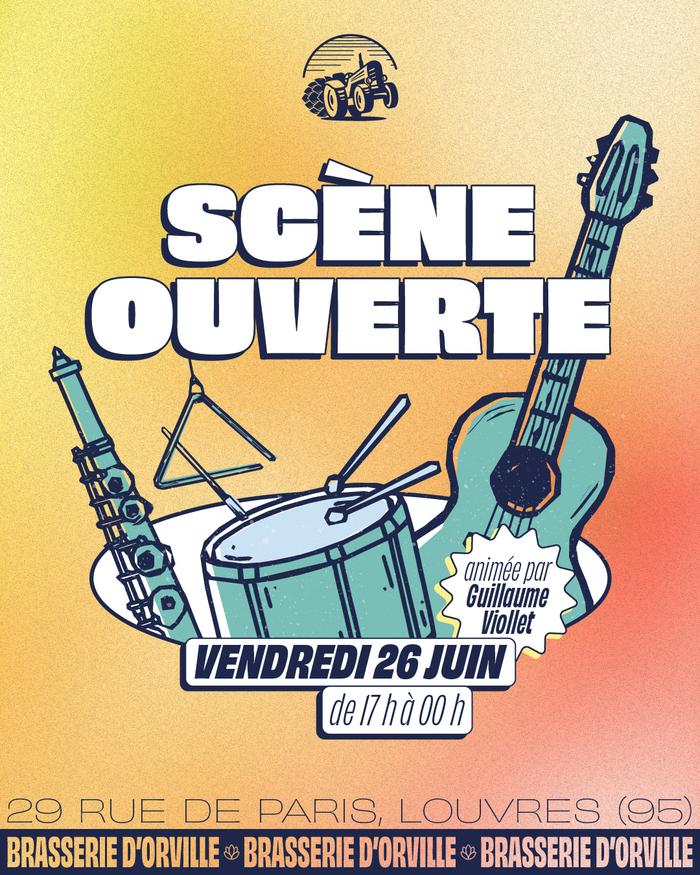 Scène Ouverte, Brasserie d’Orville, Louvres