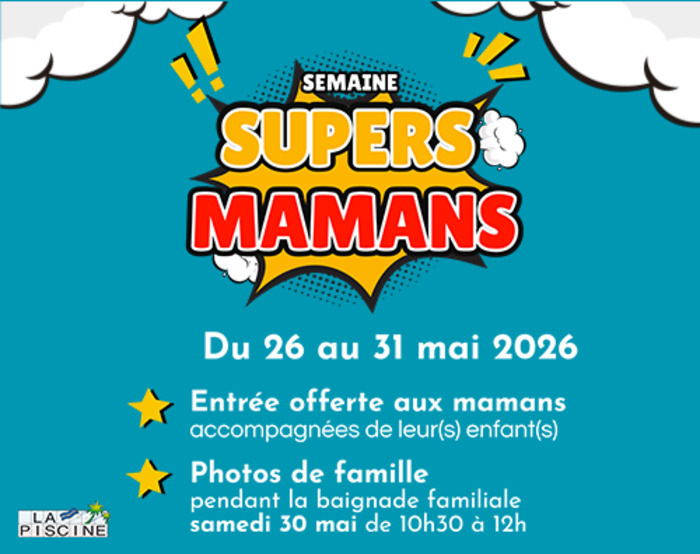 Semaine des supers-mamans à la piscine 13 rue Aimé Rasseteau Châtellerault 2026-05-26