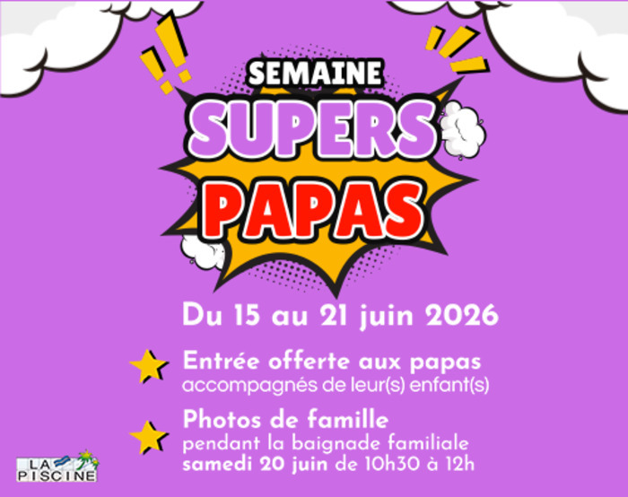Semaine des supers-papas à la piscine 13 rue Aimé Rasseteau Châtellerault 2026-06-15