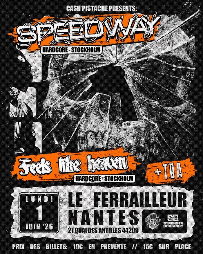 Speedway + Feels Like Heaven + Support TBA, Le Ferrailleur, Nantes