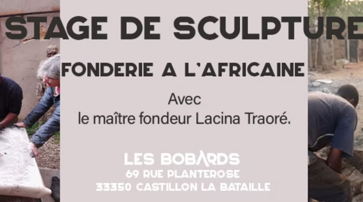 Stage de fonderie à l'africaine avec Lacina Traoré 69 rue Planterose Castillon-la-Bataille 2026-06-29