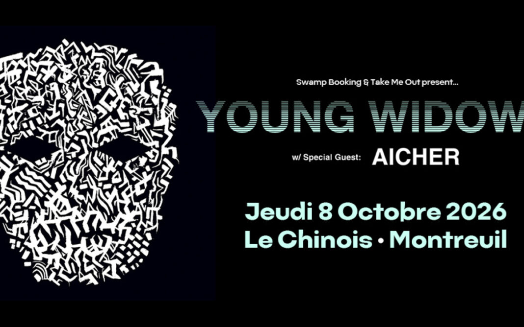 Take Me Out : Young Widows + Aicher en concert ! Le Chinois Montreuil