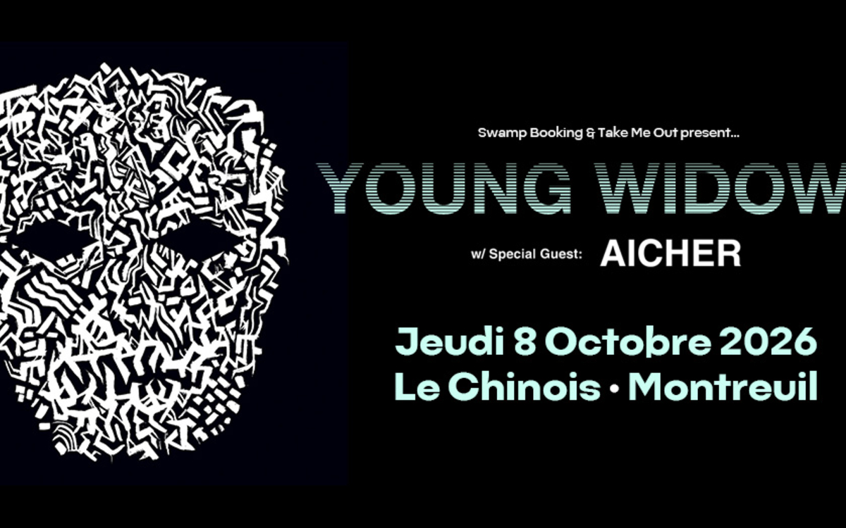 Take Me Out : Young Widows + Aicher en concert ! Le Chinois Montreuil