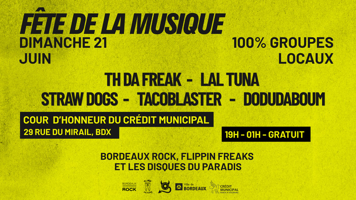 Th Da Freak / Tacoblaster / Lal Tuna / Straw Dogs / Dodudaboum, Cour d’honneur du Crédit Municipal, Bordeaux