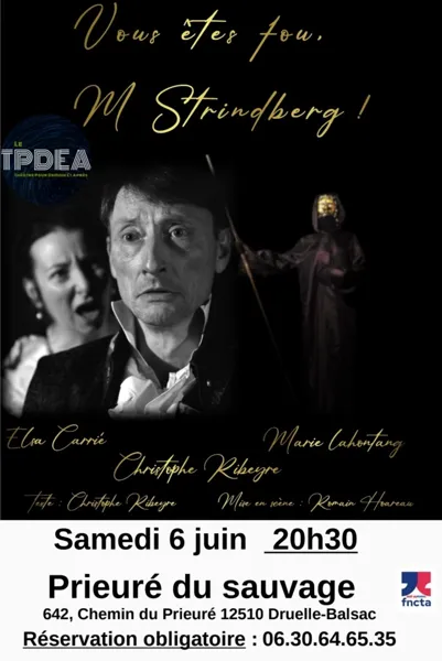 Theatre Vous êtes fou M. Strindberg 642 chemin du Prieuré Druelle Balsac 2026-06-06