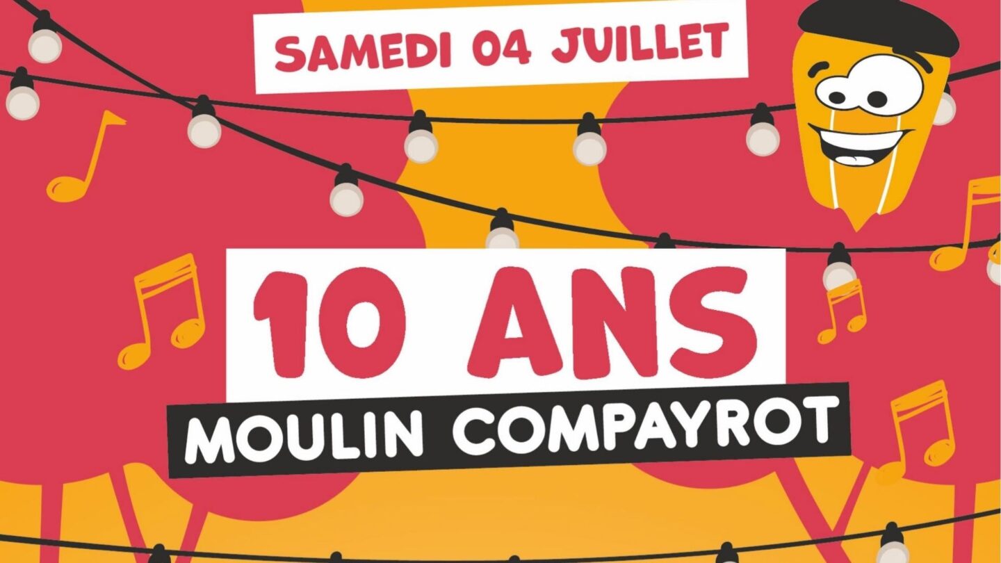 10 ans du Moulin Compayrot Moulin Compayrot Doazon