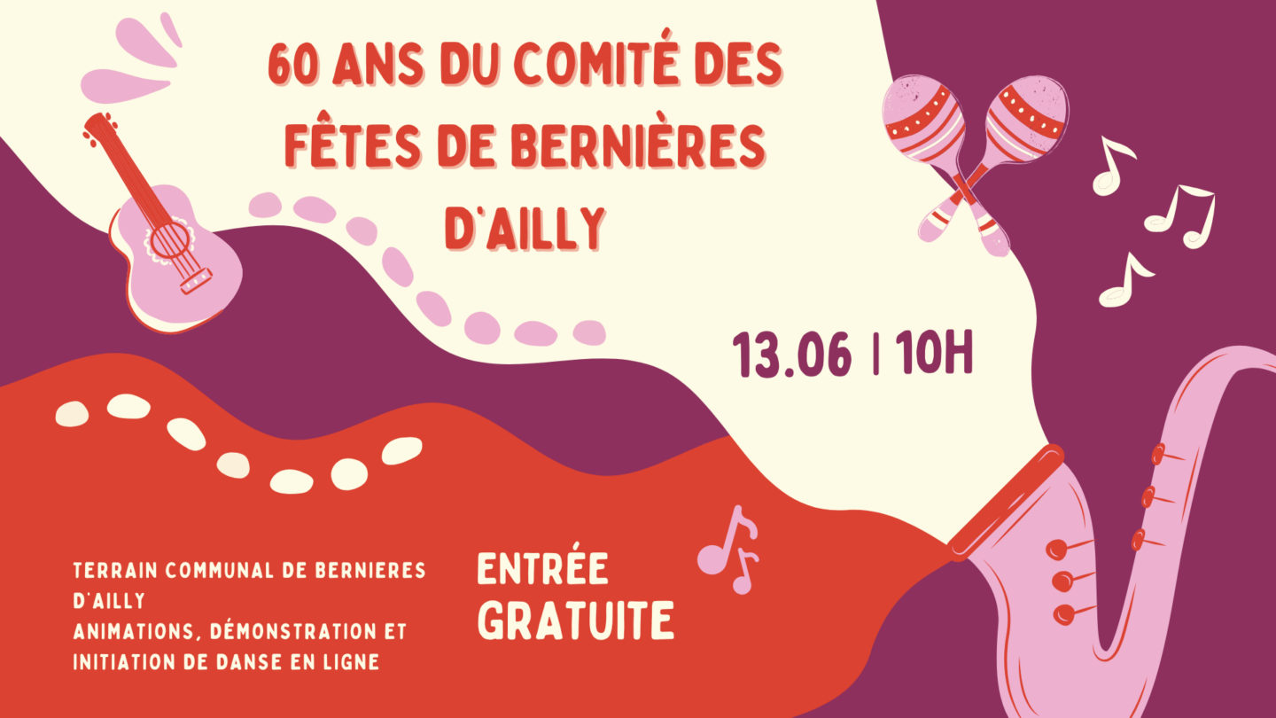 60 ans du comité des fêtes de Bernières d’Ailly Bernières-d’Ailly