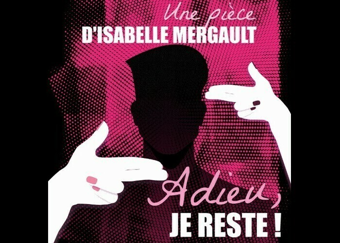 Adieu, je reste ! Théâtre Beaulieu Nantes