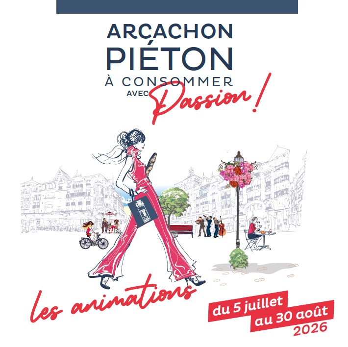 Arcachon piéton, à consommer avec passion !  Arcachon