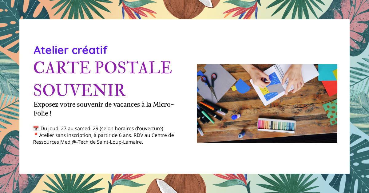 Atelier créatif carte postale souvenir 32 Rue de la Grille Saint-Loup-Lamairé 2026-08-27