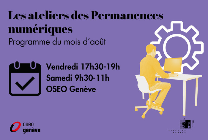 Ateliers numériques d'août - Permanence numérique Rive droite OSEO Genève siège social Genève