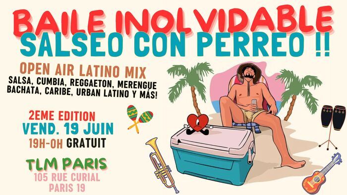 BAILE INOLVIDABLE 2 – Open Air Latino Mix Salseo con Perreo! TLM Paris