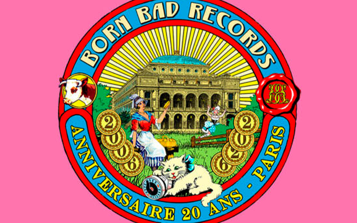 Born Bad Records Théâtre du Châtelet Paris