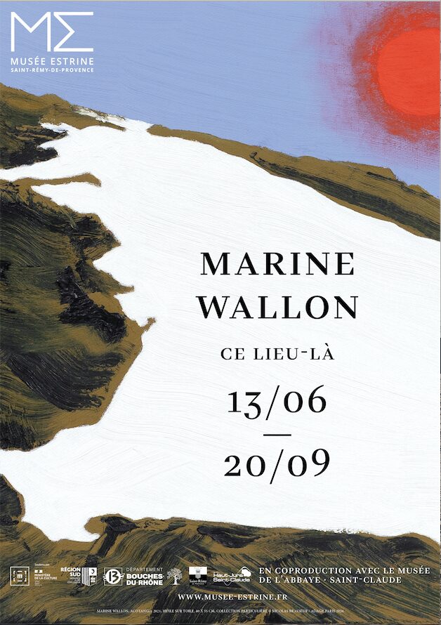 Marine Wallon, ce lieu-là Musée Estrine Saint-Rémy-de-Provence