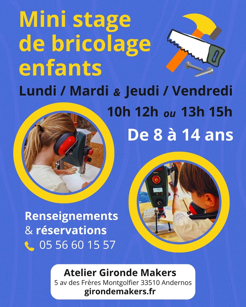 Cet été, destination Bricolage pour les Enfants ! Atelier Gironde Makers Andernos-les-Bains