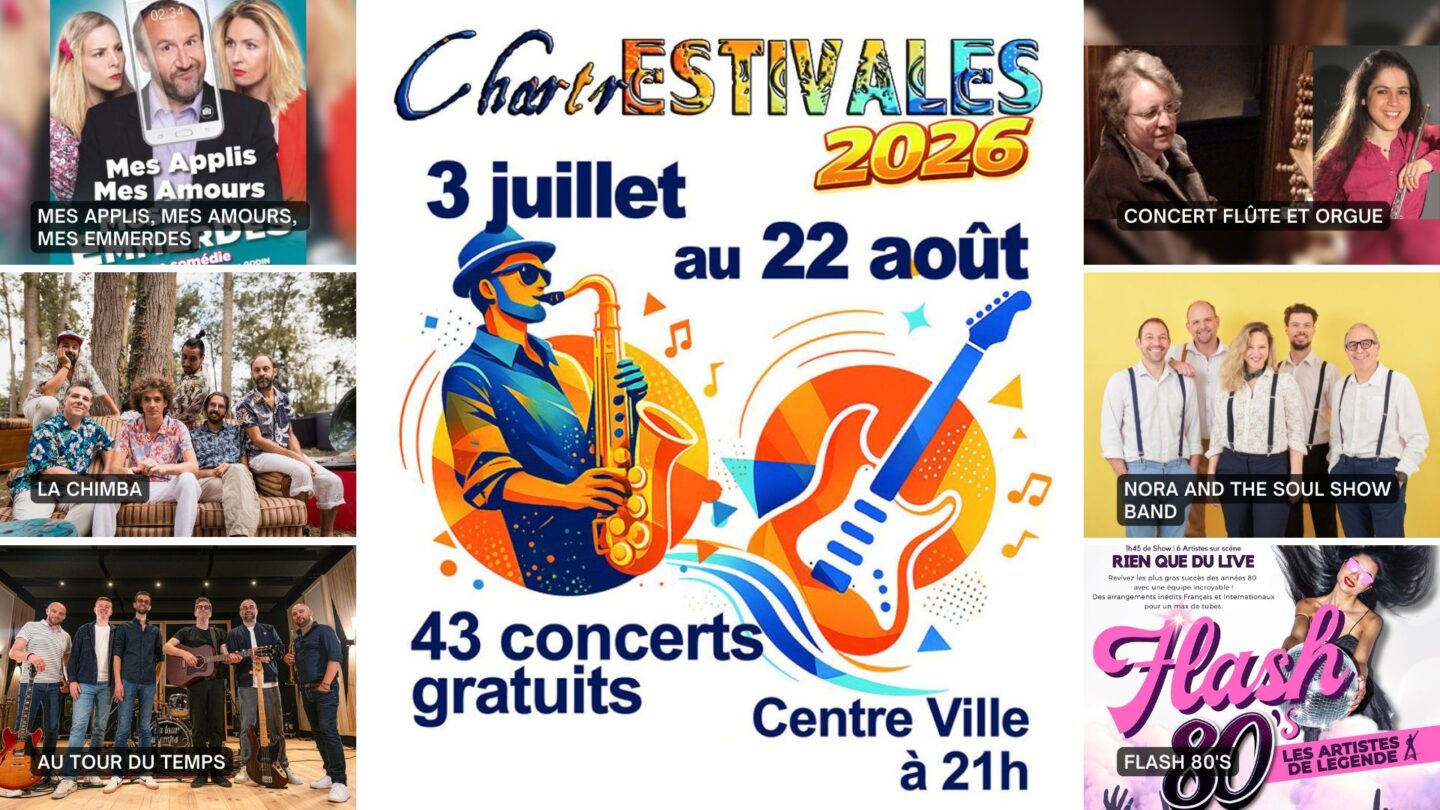 ChartrEstivales 2026 Mes applis, mes amours, mes emmerdes ; La Chimba ; Au tour du Temps ; Concert Flûte et orgue ; Nora and The Soul Show Band ; Flash 80’S Chartres