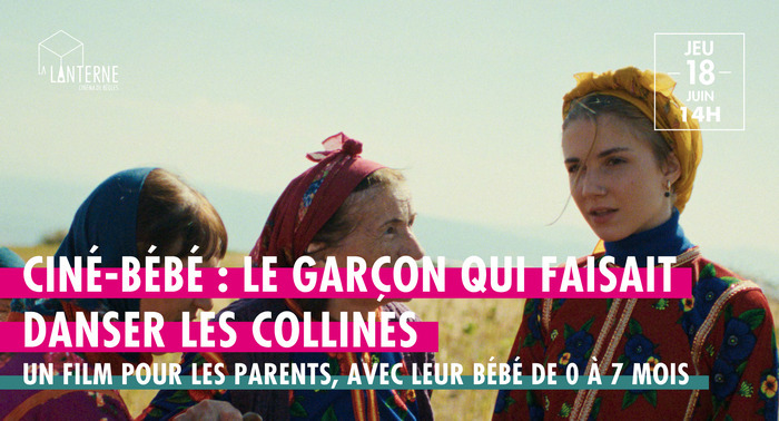 Ciné-Bébé : Le garçon qui faisait danser les collines, Cinéma La Lanterne, Bègles