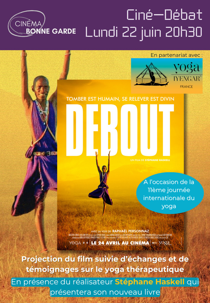 Ciné Débat : Le YOGA THERAPEUTIQUE à l’occasion de la 11é journée Internationale du Yoga – Yoga IYENGAR – Film DEBOUT de S. HASKELL, Cinéma Bonne Garde, Nantes