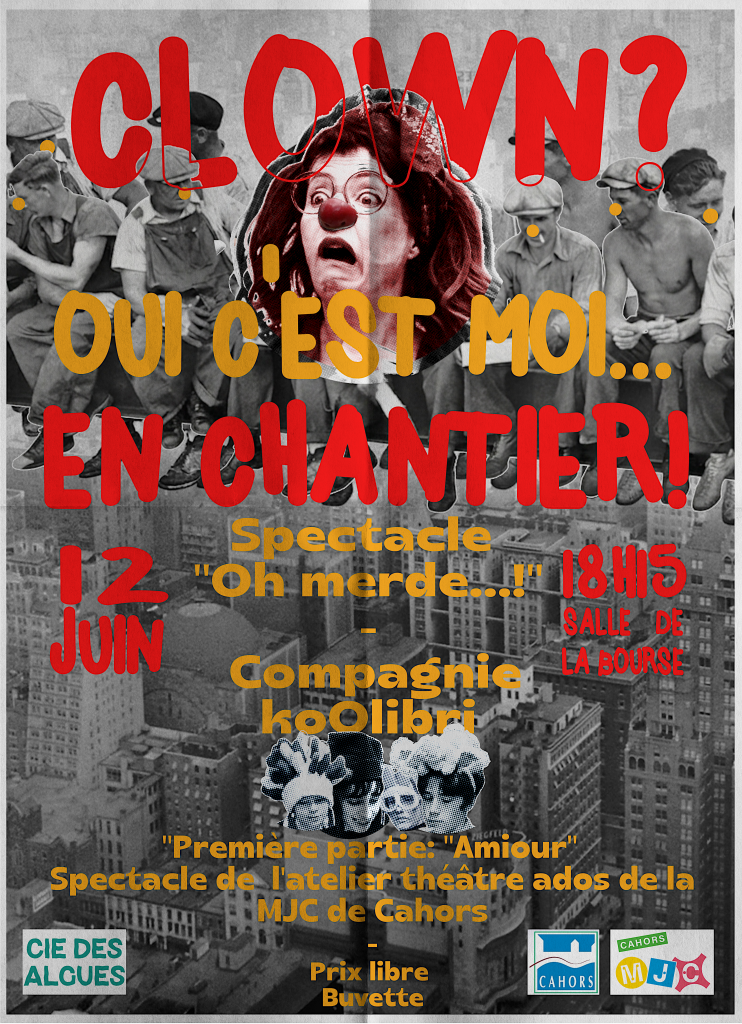 Clown ? Oui C’est Moi… En Chantier ! Cahors