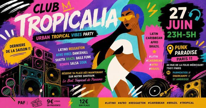 Club Tropicalia 27/6 ~ Afro, Latin, Caribbean, Brazil vibes! Punk Paradise Paris