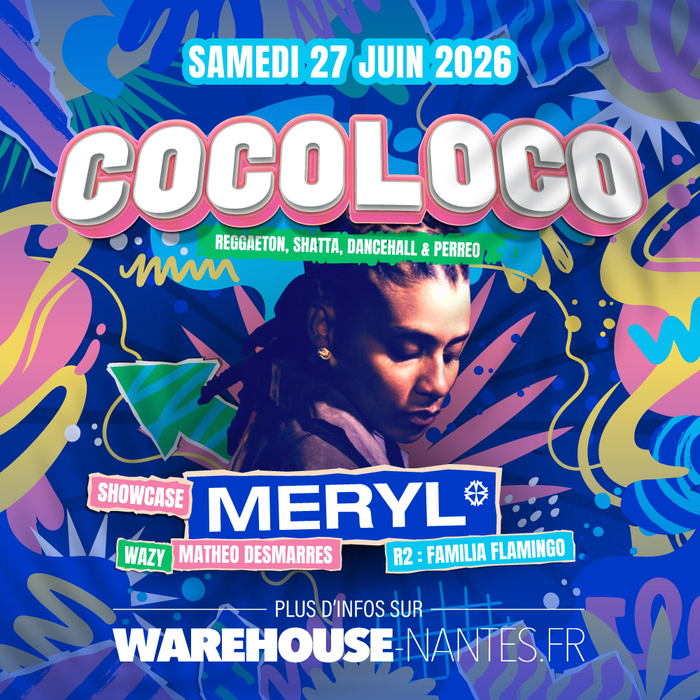 COCOLOCO invite MERYL en showcase à Nantes Warehouse Nantes