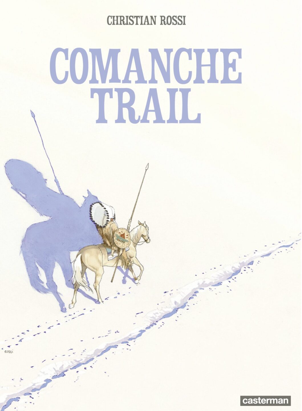Comanche Trail de Christian Rossi, bande dessinée publiée aux éditions Casterman
