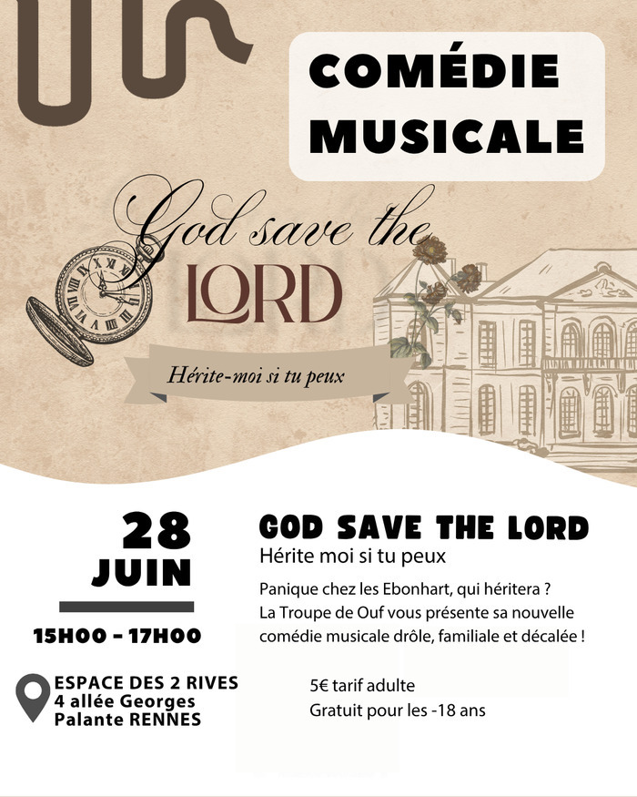 Comédie musicale « God save the Lord – Hérite moi si tu peux » Rennes Pôle Association/Espace des 2 Rives Rennes