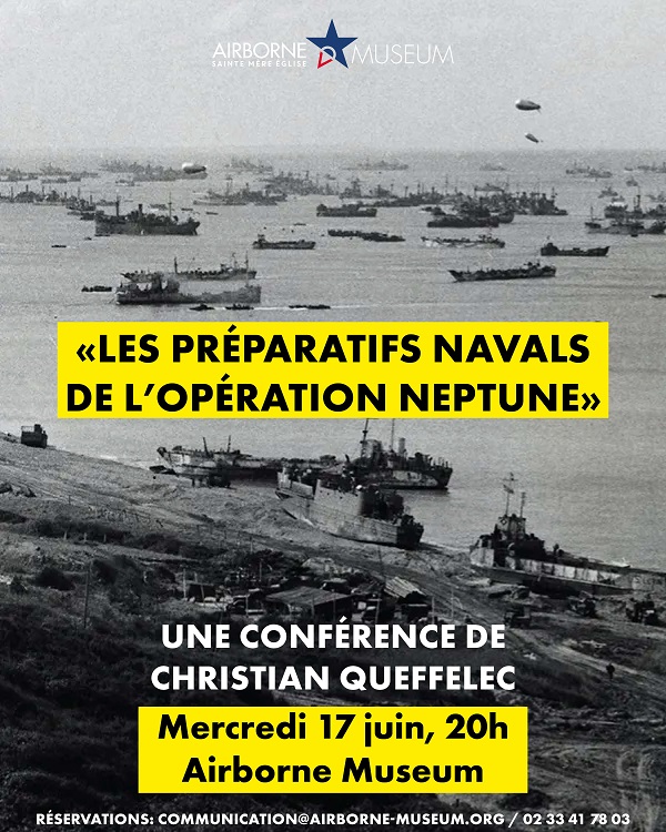 Conférence Les préparatifs navals de l’Opération Neptune par Christian Queffelec Sainte-Mère-Église