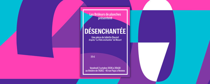 Désenchantée ADEC / Maison du Théâtre amateur Rennes