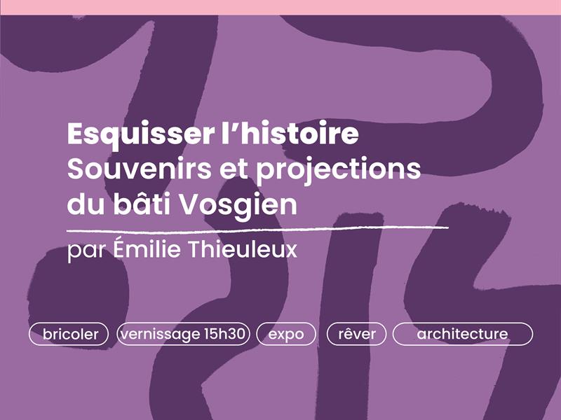 Esquisser l’histoire souvenirs et projections du bâti Vosgien 25 rue Liétard Plombières-les-Bains 2026-07-10