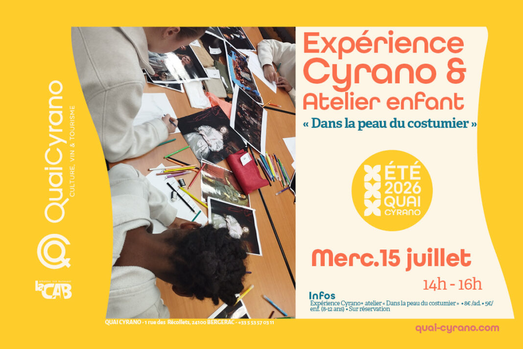 Expérience Cyrano & atelier Dans la peau du costumier Quai Cyrano Bergerac