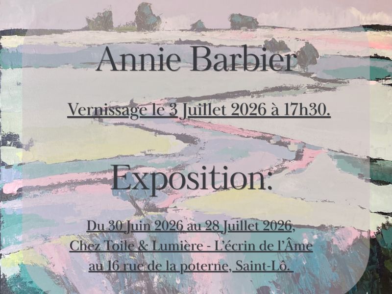 Exposition > Annie BARBIER 16 Rue de la Poterne Saint-Lô 2026-06-30