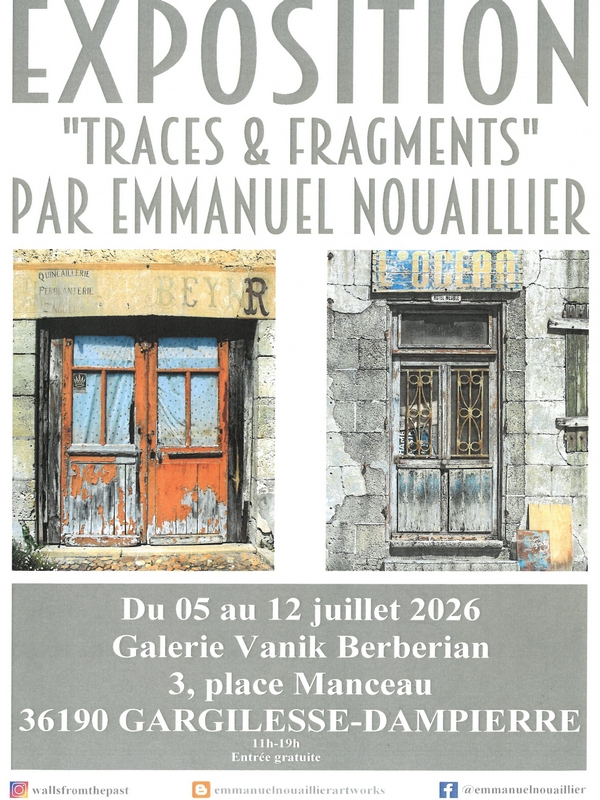 Exposition E. Nouallier Traces & Fragments Place Alexandre Manceau Gargilesse-Dampierre 2026-07-05