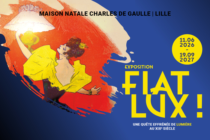 Exposition « Fiat lux ! Une quête effrénée de la lumière au XIXᵉ siècle » Maison natale Charles de Gaulle Lille