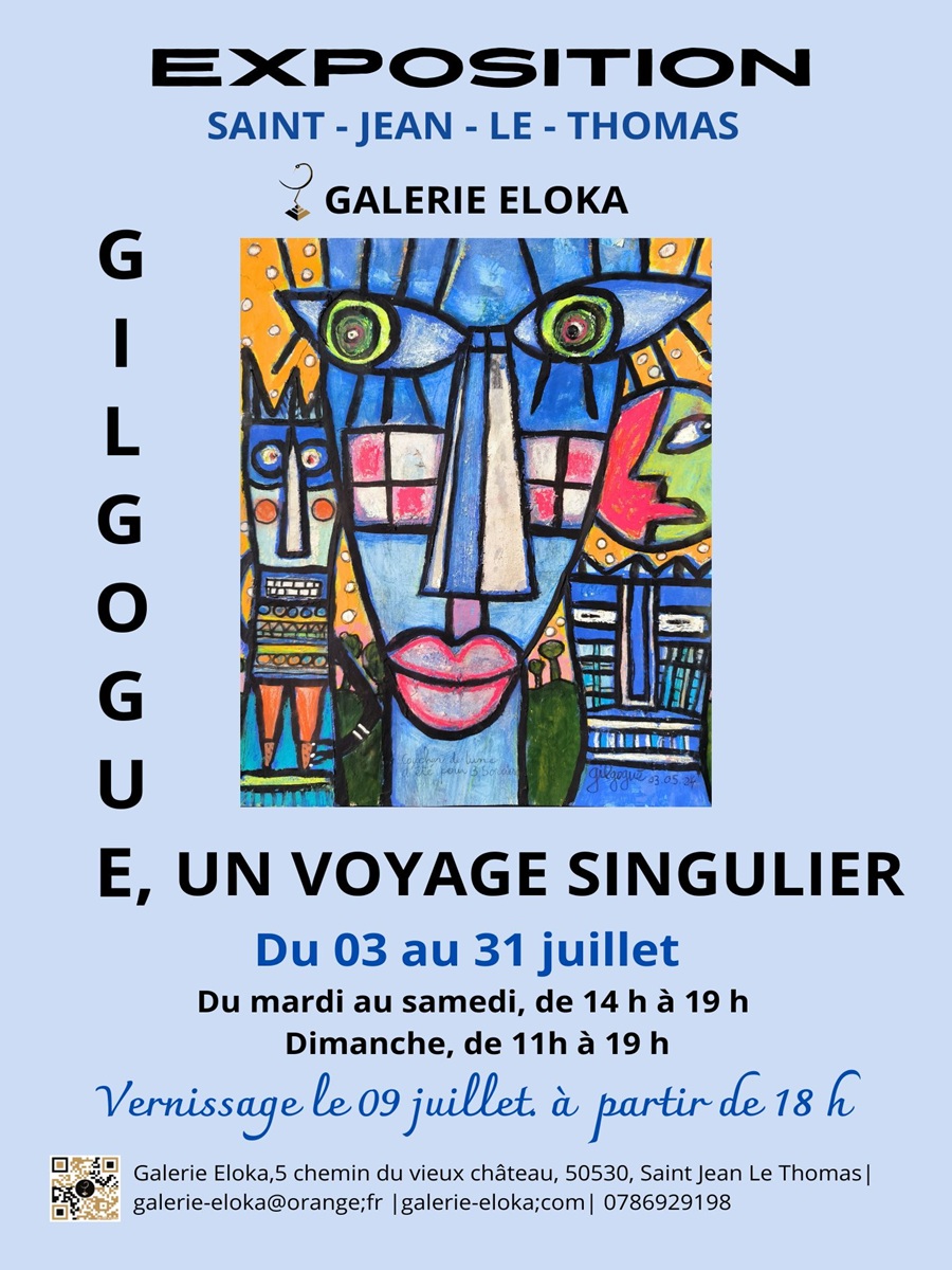 Exposition Gilgogué, un voyage singulier Galerie Eloka Saint-Jean-le-Thomas