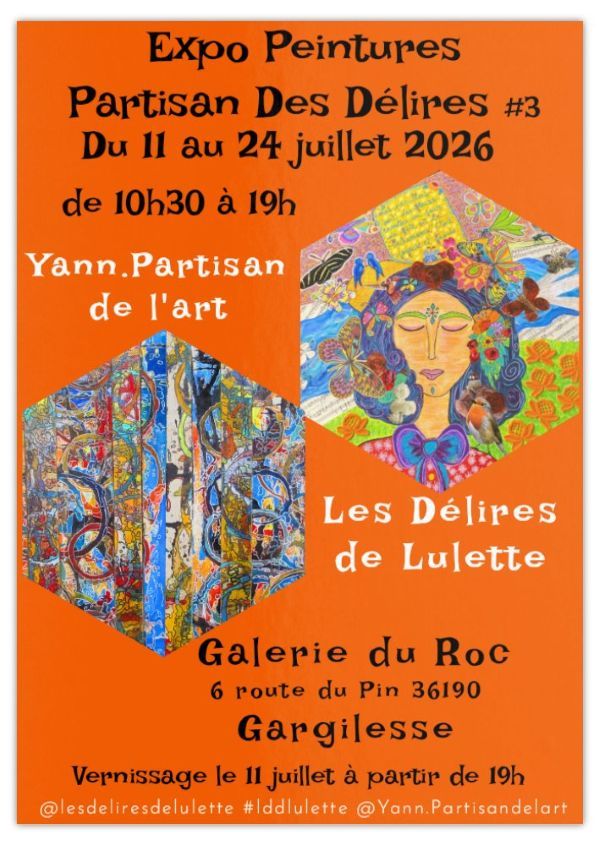 Exposition Les Délires de Lulette et Yann Partisan de l&rsquo;Art  Gargilesse-Dampierre