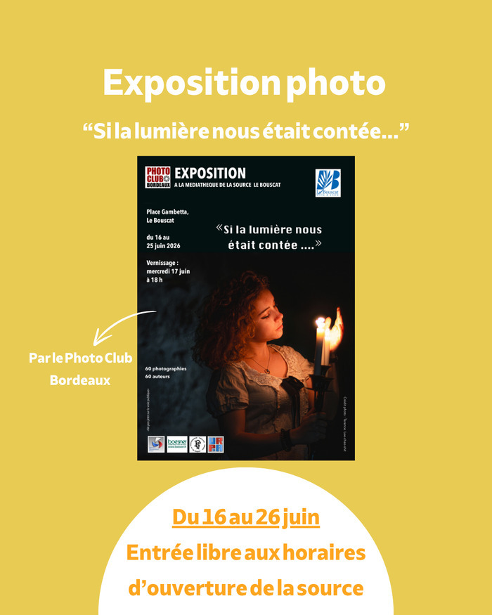Exposition photo « Si la lumière nous était contée… », La Source, Le Bouscat