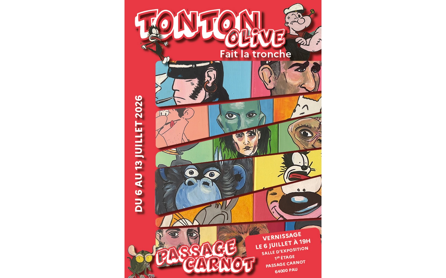 Exposition: Tonton Olive fait la tronche Passage Carnot, salle d’exposition Pau