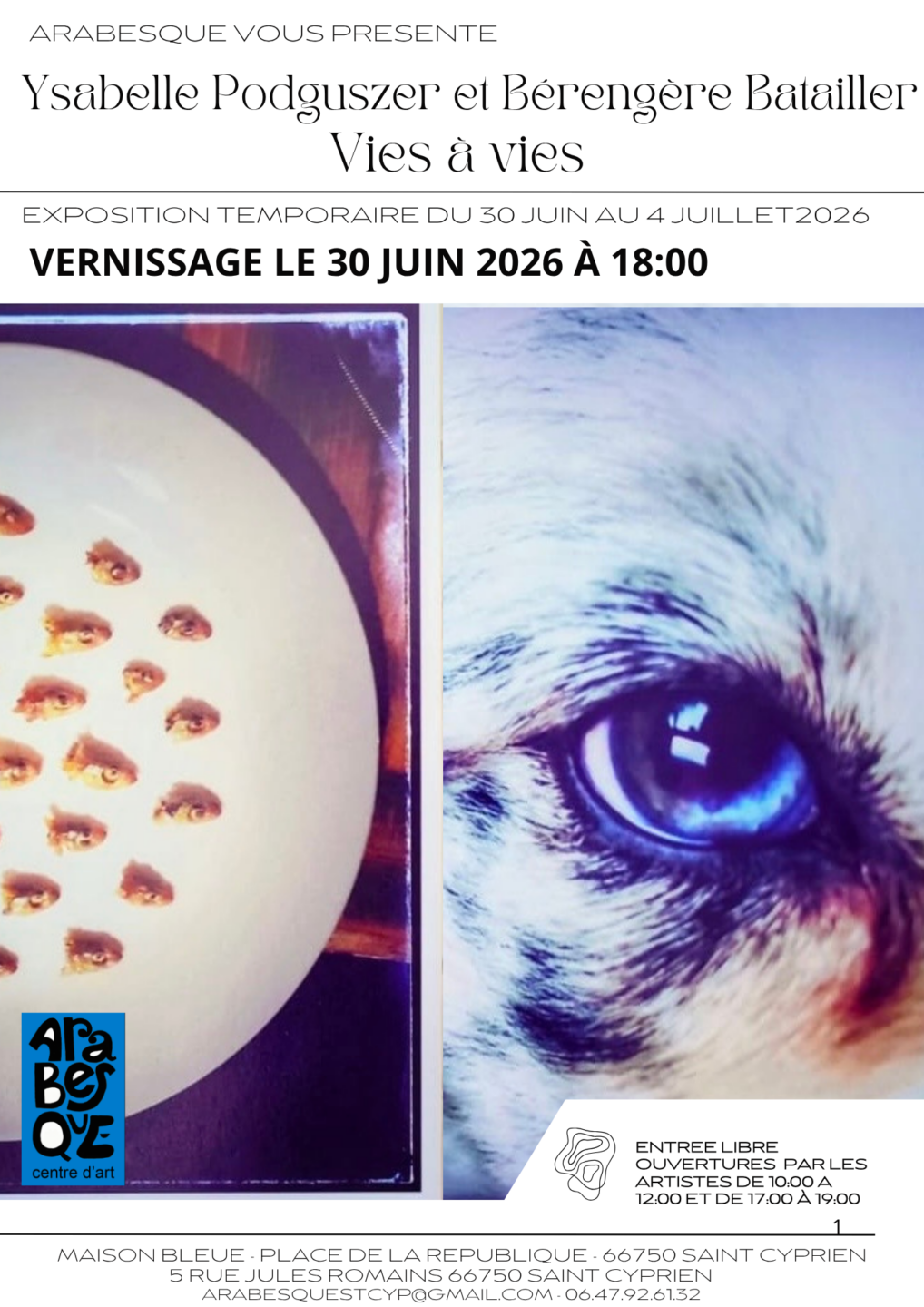 EXPOSITION VIES À VIES DE YSABELLE PODGUSZER ET BÉRENGÈRE BATAILLER –– CHEZ ARABESQUE Arabesque Centre d’Art Maison bleue Saint-Cyprien
