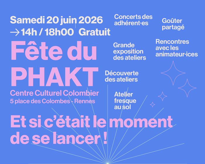 Fête du PHAKT 2026 PHAKT – Centre Culturel Colombier / Rennes Rennes