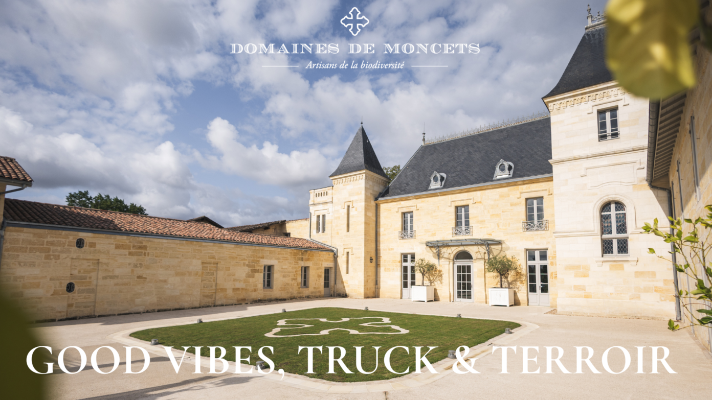 Good Vibes, Truck et Terroir au Château Moncets  Néac