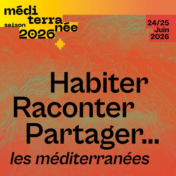 Habiter, Raconter, Partager…les méditerranées, Institut méditerranéen de la ville et des territoires, Marseille