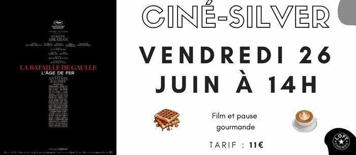 La Bataille de Gaulle L’Âge de Fer Loft Cinémas Châtellerault