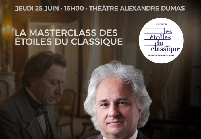 LA MASTERCLASS
DES ÉTOILES DU CLASSIQUE, Théâtre Alexandre Dumas, Saint-Germain-en-Laye