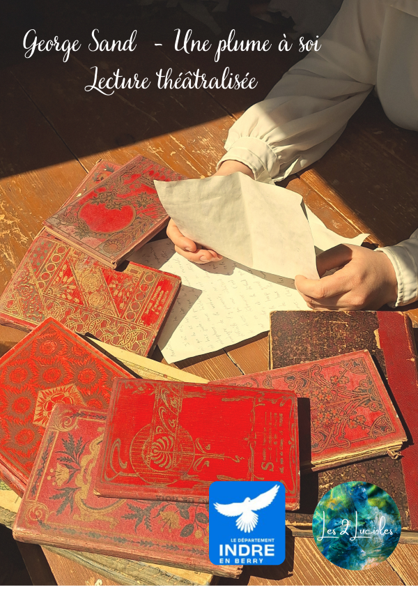 Lecture théâtralisée George Sand, une plume à soi Moulins-sur-Céphons