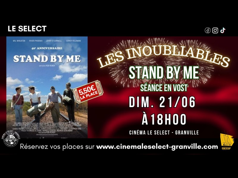 Les inoubliables Stand by me Le Select Granville