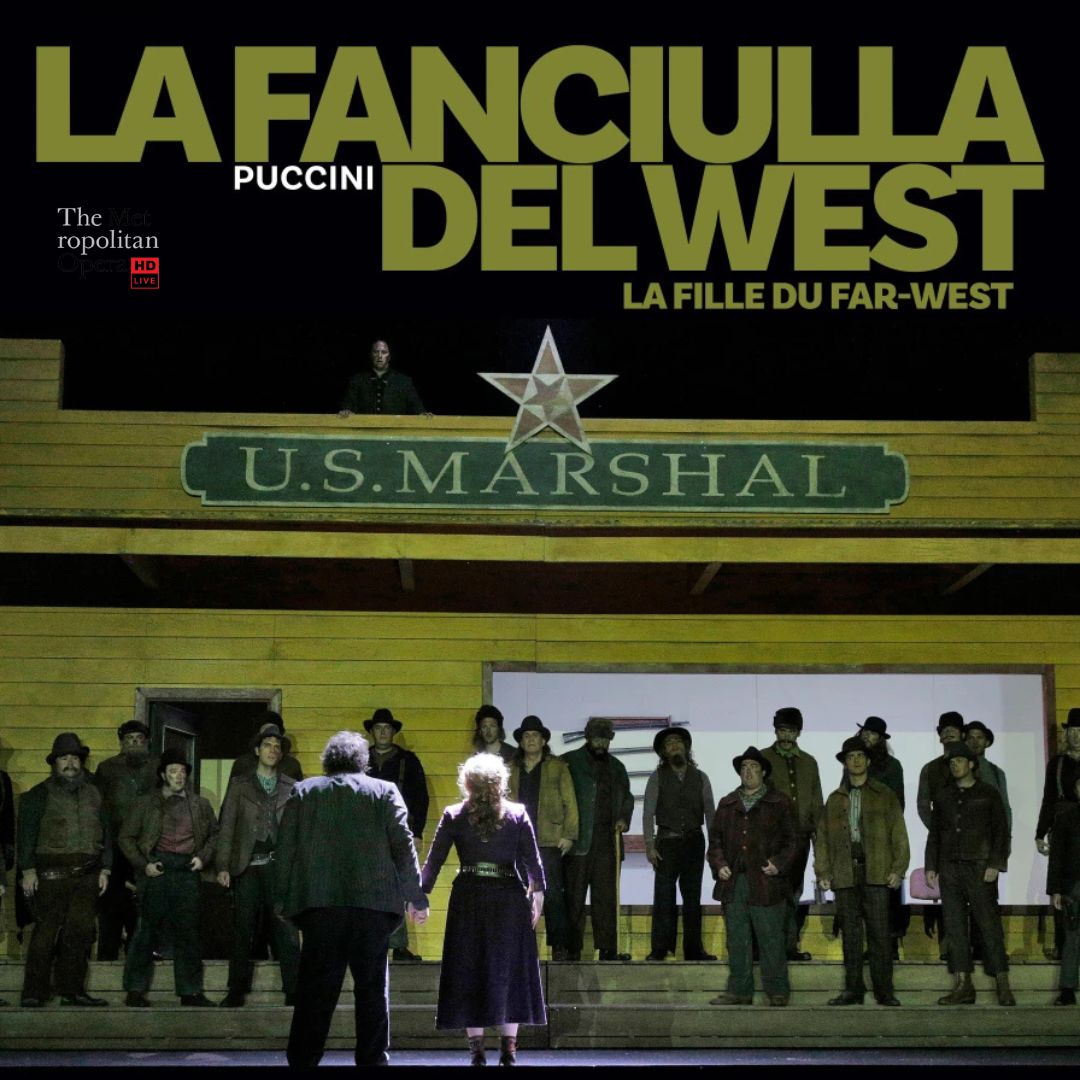 Retransmission du Metropolitan Opera de New York 2026/2027 La Fanciulla del West (La Fille du Far-West) Puccini EN DIIFFÉRÉ 23 avenue Maréchal Foch Biarritz 2027-02-21