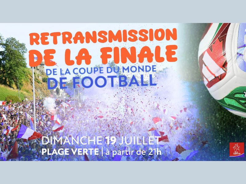 Retransmission finale de la coupe du monde de football  Saint-Lô